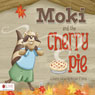 Moki and the Cherry Pie