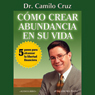 Como crear abundancia en su vida: 5 pasos para alcanzar la libertad financiera