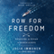 Row for Freedom: Crossing an Ocean in Search of Hope