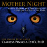 Mother Night: Myths, Stories and Teachings for Learning to See in the Dark