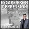 The Escape from Depression: Cure Depression with the Now Method