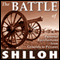The Battle of Shiloh: Personal Recollections from Generals to Privates