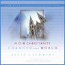 How Christianity Changed the World