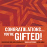 Congratulations...You're Gifted!: Discovering Your God-Given Shape to Make a Difference in the World