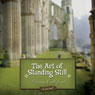 The Art of Standing Still: A Novel