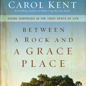 Between a Rock and a Grace Place: Divine Surprises in the Tight Spots of Life