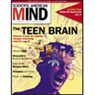 The Teen Brain: Scientific American Mind