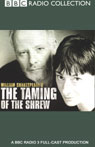 BBC Radio Shakespeare: The Taming of the Shrew (Dramatized)