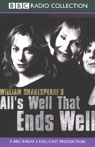 BBC Radio Shakespeare: All's Well That Ends Well (Dramatized)
