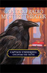 Cape Cod Radio Mystery Theater: Captain Underhill Uncovers the Truth (Dramatized)