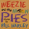 Weezie and the Moon Pies