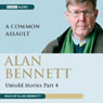 Alan Bennett: Untold Stories Part 4: A Common Assault