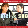 The Mel and Sue Thing