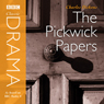 Classic Drama: The Pickwick Papers (Dramatised)