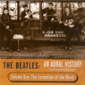 The Beatles: An Aural History, Volume 1: The Formation of the Band