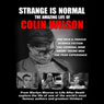 Strange Is Normal:: The Amazing Life of Colin Wilson