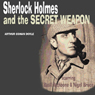 Sherlock Holmes & The Secret Weapon (Dramatised)