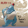 Ruby 7.5 - The Tookiah's Tales