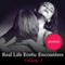 Real Life Erotic Encounters, Volume 1: Sexy Stories Told by Lovers
