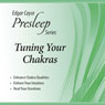 Tuning Your Chakras: Edgar Cayce Presleep Series