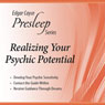 Realizing Your Psychic Potential: Edgar Cayce Presleep Series