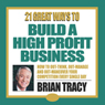 21 Great Ways to Build a High-Profit Business