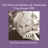 The Work on Mothers & Husbands: Copenhagen 2004