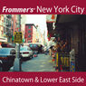 Frommer's New York City: Chinatown & Lower East Side Walking Tour