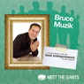Bruce Muzik - Entrepreneur Lifestyle Design: Conversations with the Best Entrepreneurs on the Planet