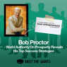 Bob Proctor - World Authority on Prosperity: Conversations with the Best Entrepreneurs on the Planet