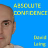 Absolute Confidence with David Laing