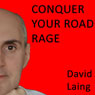 Conquer Your Road Rage with David Laing