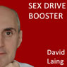 Sex Drive Booster with David Laing
