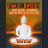 Transformation: Light Energy, Kundalini and the Alchemy of the Soul