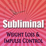 Subliminal Weight Loss & Impulse Control: Natural Appetite Supression, Block Cortisol, Stop Night Eating, Motivation Meditation