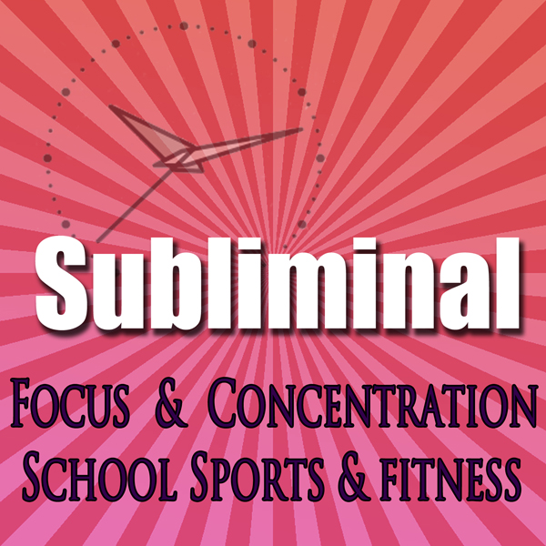 Dynamic Focus & Concentration Subliminal: For School Sports & Fitness Subliminal Binaural Beats Solfeggio Tones