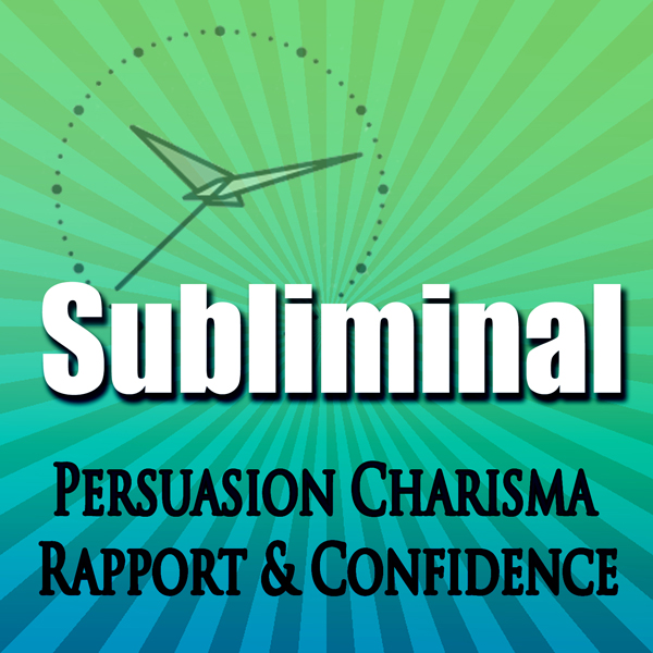 Subliminal Persuasion: Charisma Rapport Trust & Confidence Binaural Meditation Rpc & Ngn