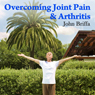 Overcoming Joint Pain and Arthritis