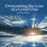 Overcome the Loss of a Loved One