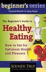 The Beginner's Guide to Healthy Eating