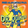 Dr. Quantum Presents Meet the Real Creator - You!