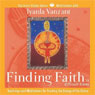 Finding Faith in Difficult Times: Teachings and Meditations for Trusting the Energy of the Divine