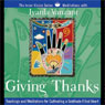 Giving Thanks: Teachings and Meditations for Cultivating a Gratitude-Filled Heart