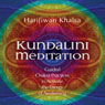 Kundalini Meditation: Guided Chakra Practices to Activate the Energy of Awakening