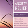 Anxiety Relief: Relax the Body, Calm the Mind, Manage Fear and Worry and Culitvate Positive Energy