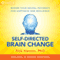Self-Directed Brain Change: Rewire Your Neural Pathways for Happiness and Resilience