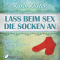 Lass beim Sex die Socken an audio book by Karin Kster