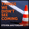 Things We Didn't See Coming (Unabridged) audio book by Steven Amsterdam