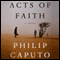 Acts of Faith (Unabridged) audio book by Philip Caputo
