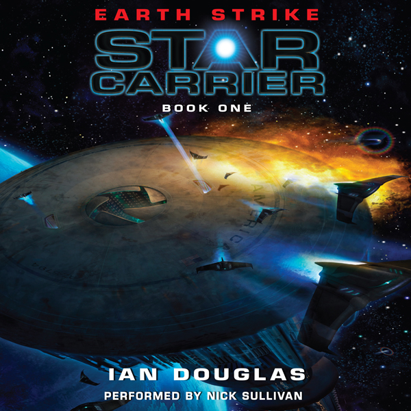 Earth Strike: Star Carrier, Book One (Unabridged) audio book by Ian Douglas